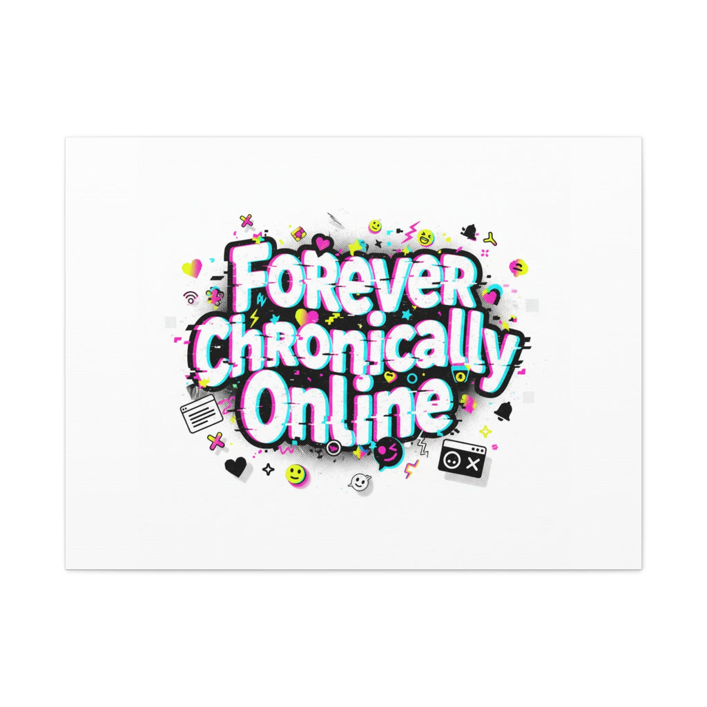 Forever Chronically Online Canvas | internet slang, brainrot meme