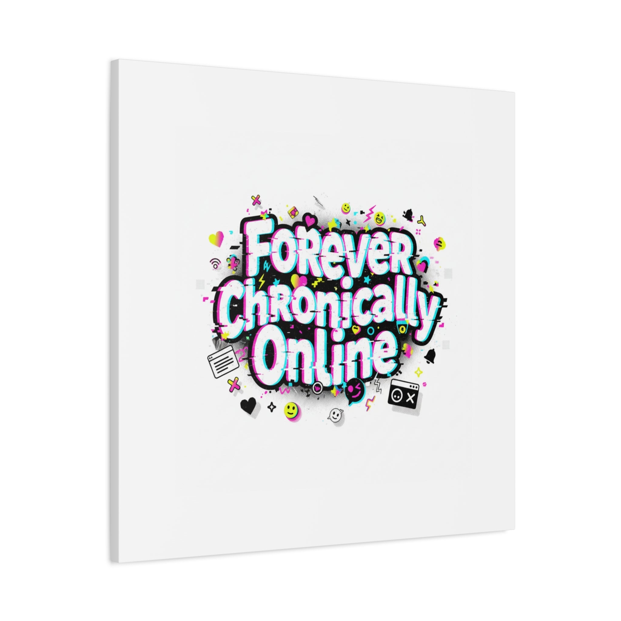 Forever Chronically Online Canvas | internet slang, brainrot meme