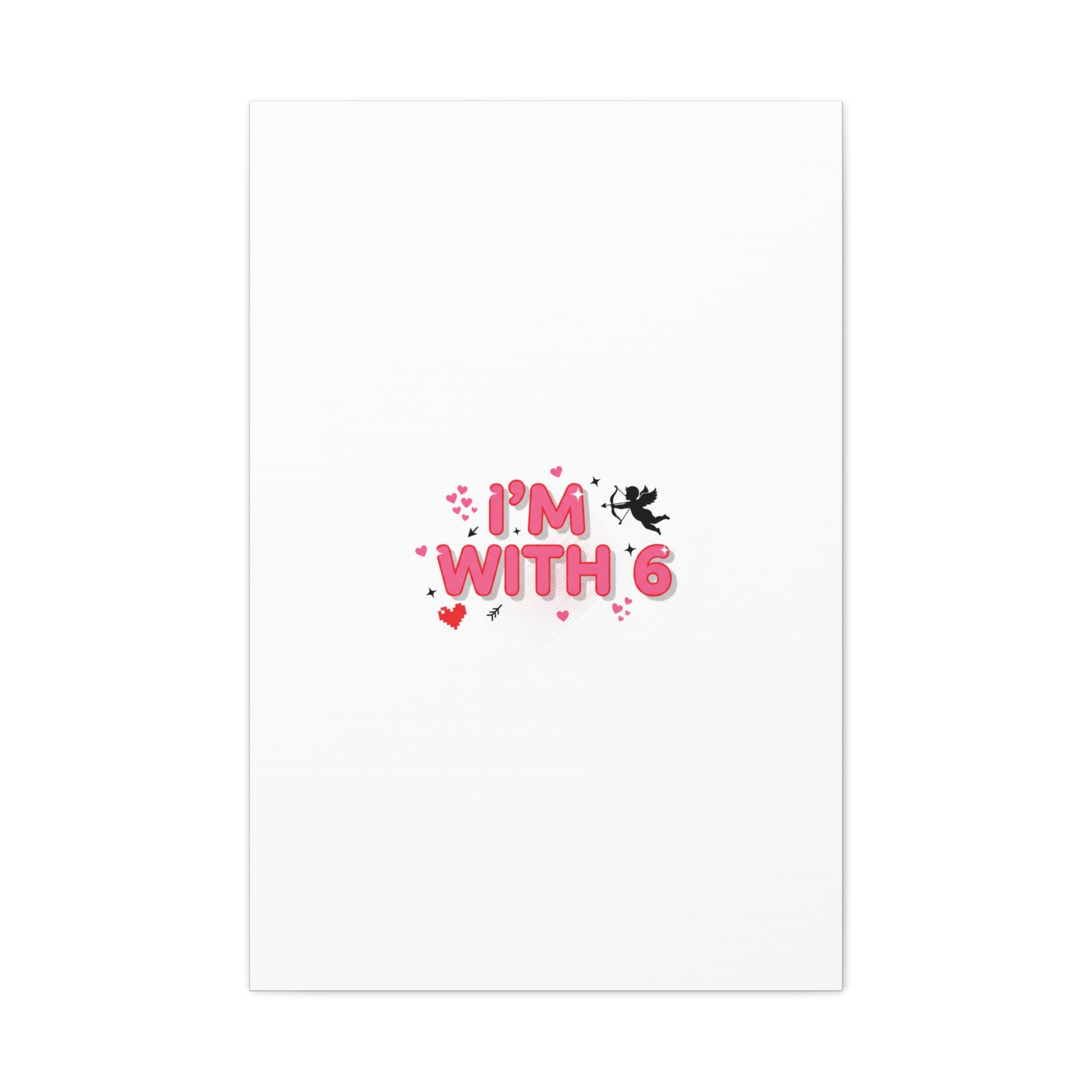 Valentine's 'I with 6 for 7' Meme Matte Canvas Art