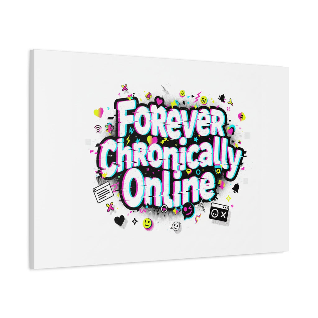 Forever Chronically Online Canvas | internet slang, brainrot meme