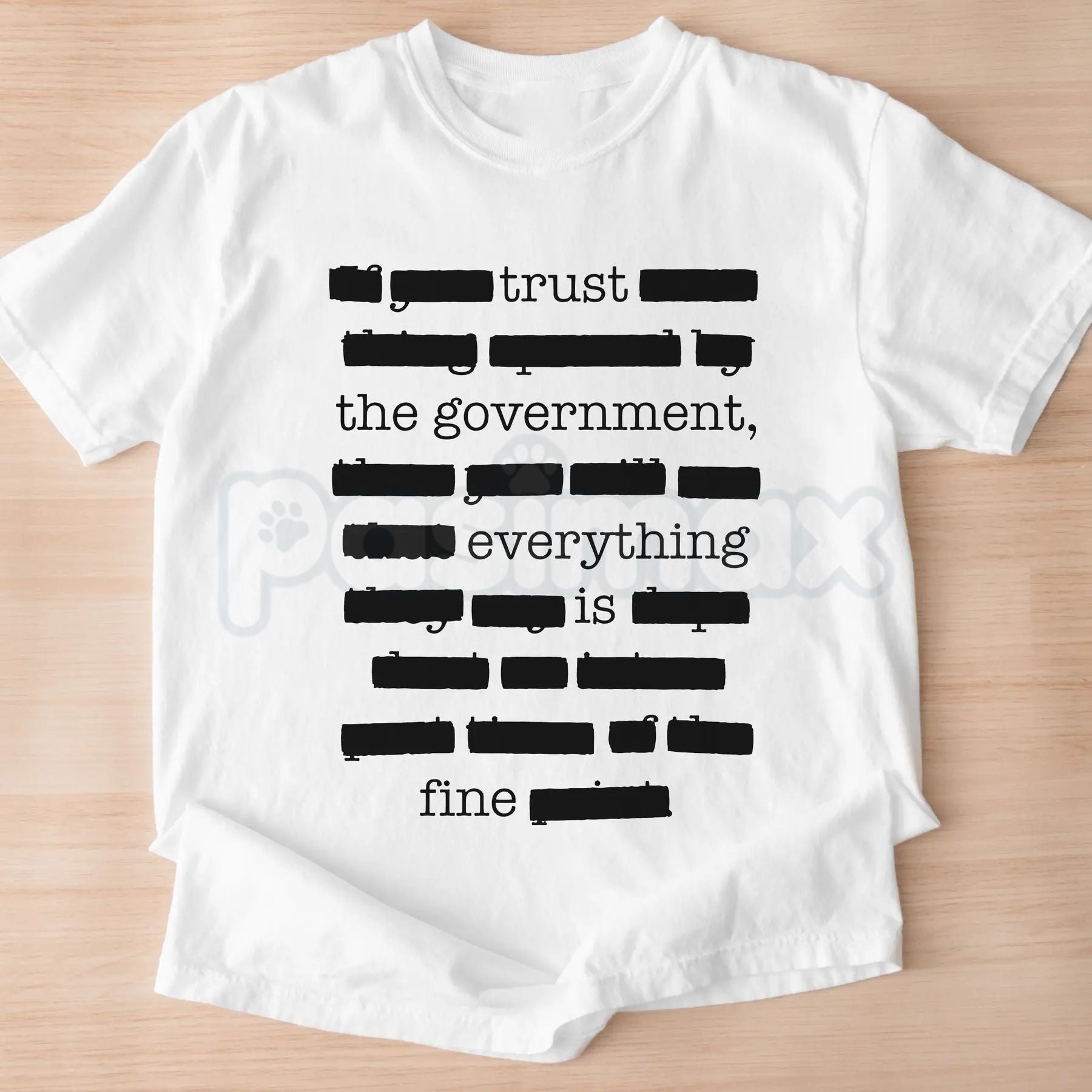 Pasimax Everything Is Fine Trust Your Government Redacted – Funny Political Meme Hoodie, Sweatshirt & T-Shirt — detail close-