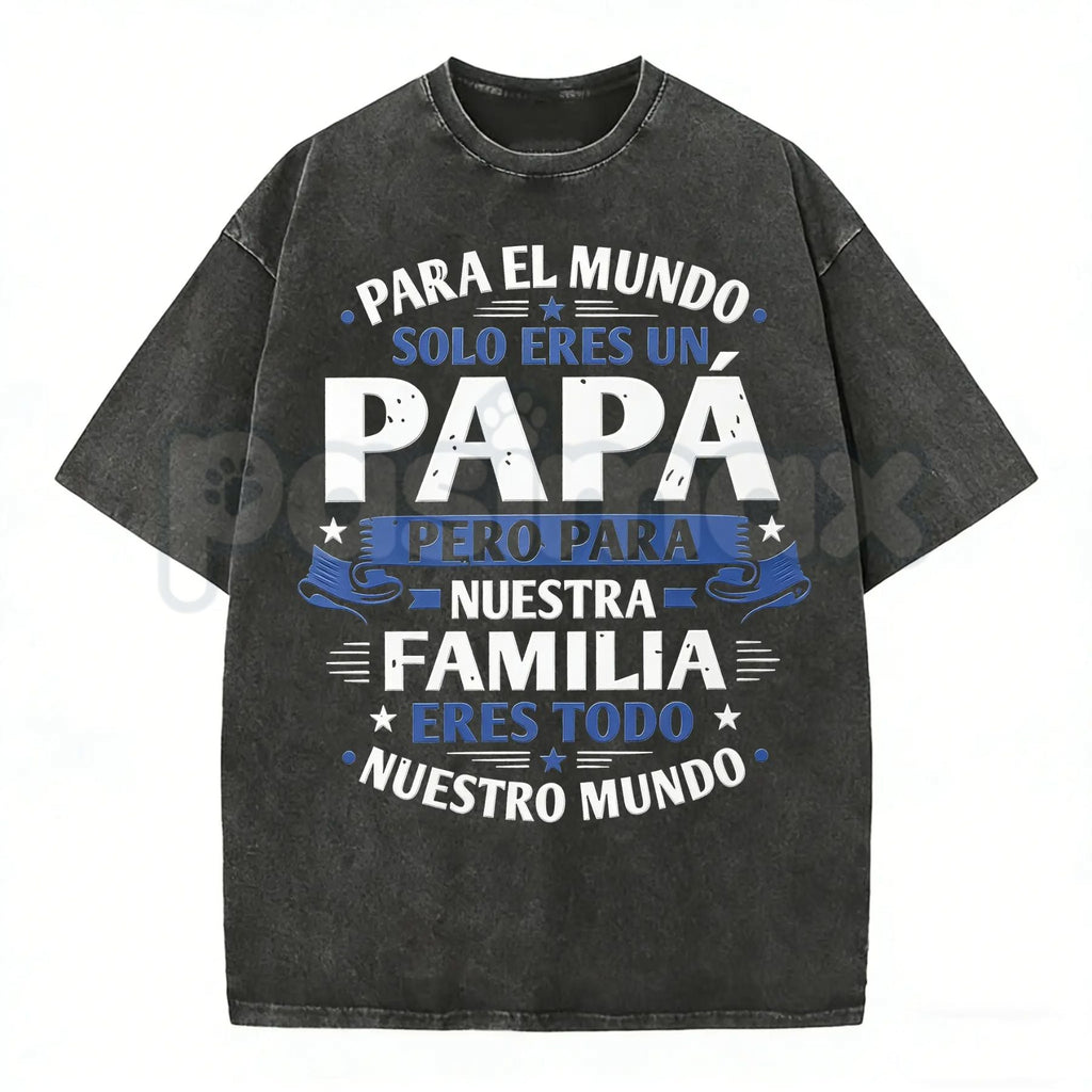 Para El Mundo Solo Eres Un Papá T-Shirt – Spanish Father's Day Vintage Washed Tee, Retro Lightweight Cotton Dad Graphic Top, Sincere Gift Streetwear
