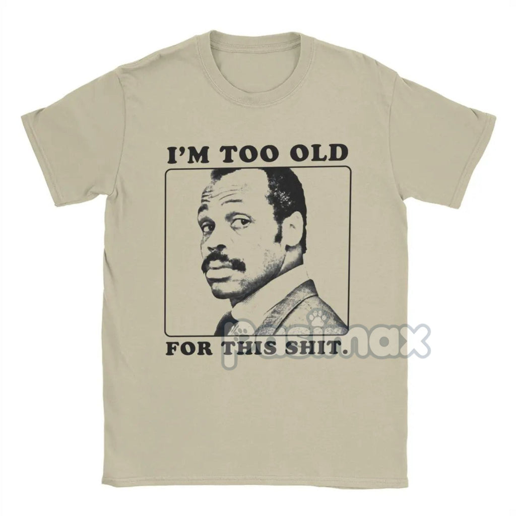 Pasimax "I'm Too Old For This Shit" T-Shirt — detail close-up
