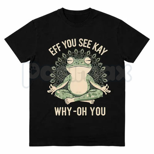 Funny "EFF YOU SEE KAY" Frog Meditation T-Shirt – Witty Zen Sarcasm Graphic Tee, Remastered Heavy Cotton Yoga Frog Top, Soft Lived-In Heavyweight Mindful Humor Shirt, Made in USA