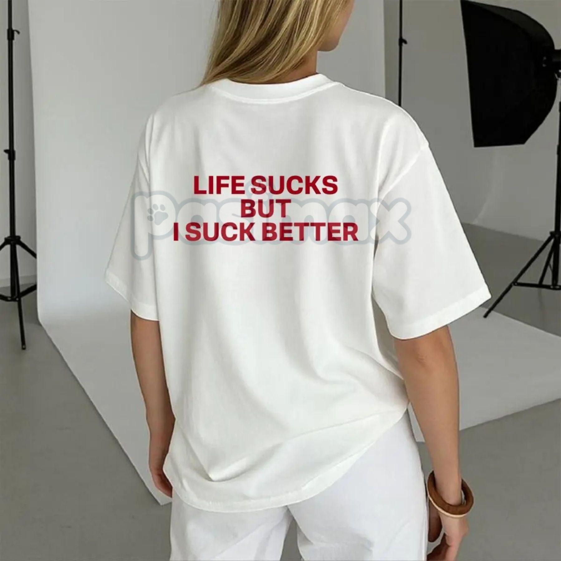 Pasimax "Life Sucks But I Suck Better" Funny Streetwear Graphic Tee — detail close-up