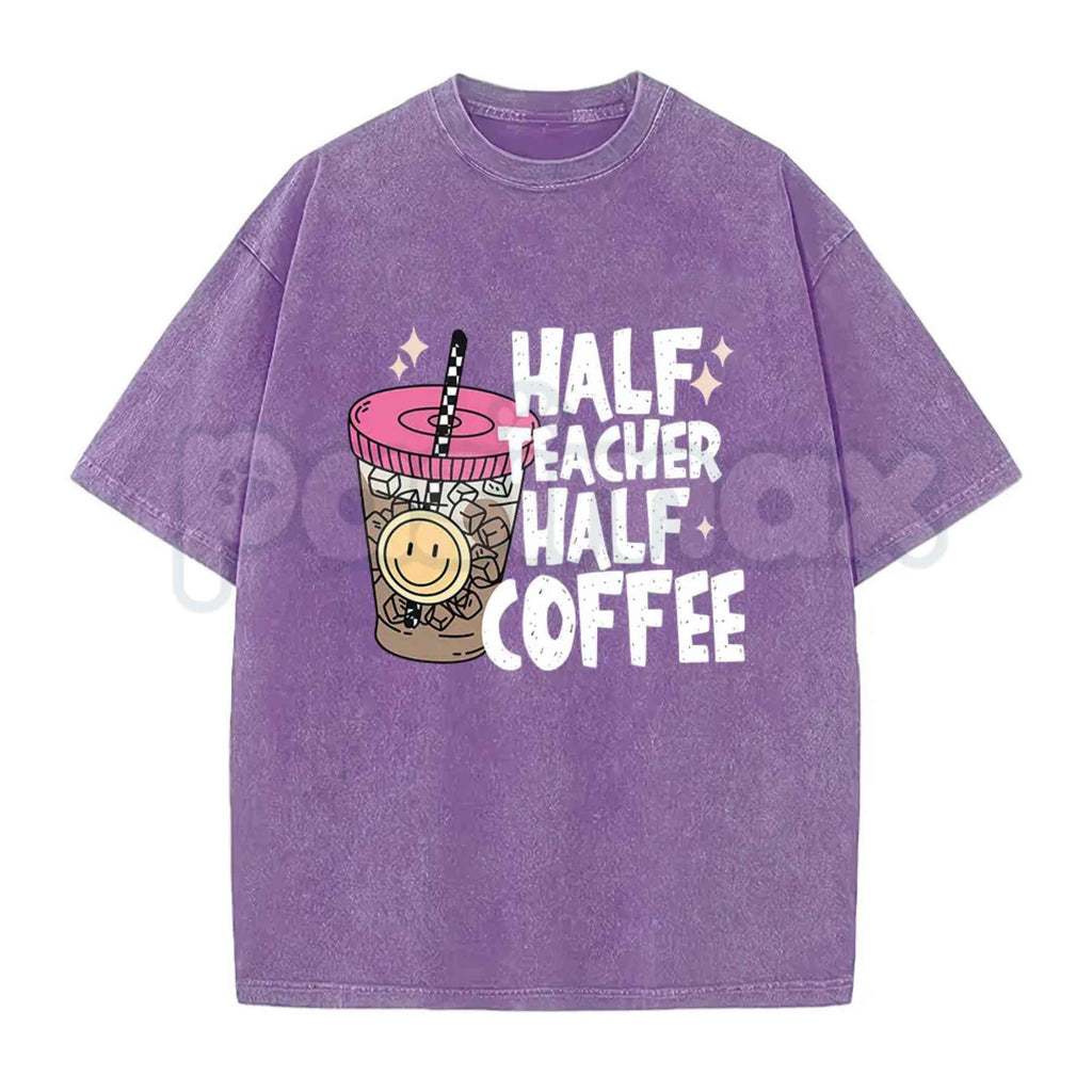 Half Teacher Half Coffee T-Shirt – Funny School Educator Graphic Tee, Vintage Washed Caffeine Lover Lightweight Cotton Teacher Gift Top