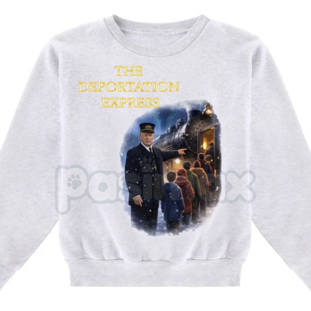 Pasimax The Deportation Express Funny Sweatshirt | Sarcastic Political Jumper | Bold Statement Graphic Crewneck | Funny Cultu