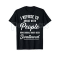 Pasimax I Refuse to Argue with People Who Should Have Been Swallowed – Funny Sarcastic Hoodie, Sweatshirt & T-Shirt — detail 