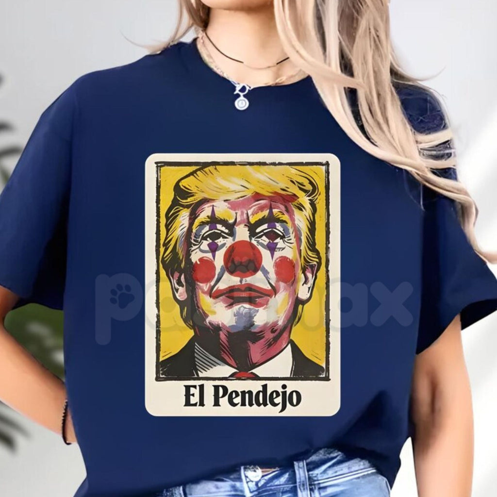 "El Pendejo" Viral Political T-Shirt – Satirical Clown Portrait Graphic Tee, Premium 100% Cotton Mockery Statement Top, Soft Lived-In Heavyweight Protest Culture Shirt, Made in USA