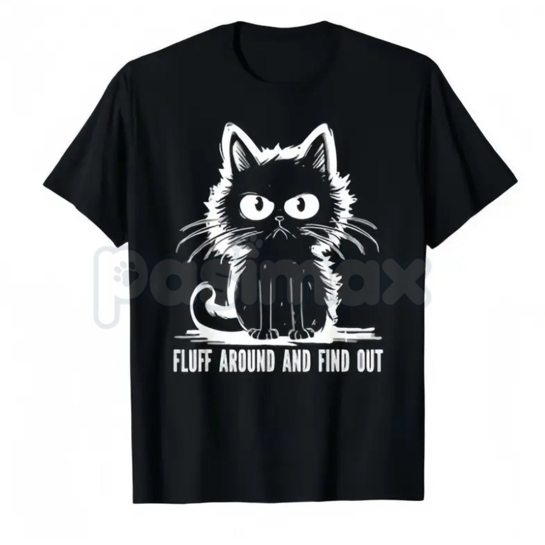 Pasimax "Fluff Around And Find Out" Funny Cat T-Shirt - Sassy Feline Humor Graphic Tee, Funny Gift for Cat Lovers, Unhinged P