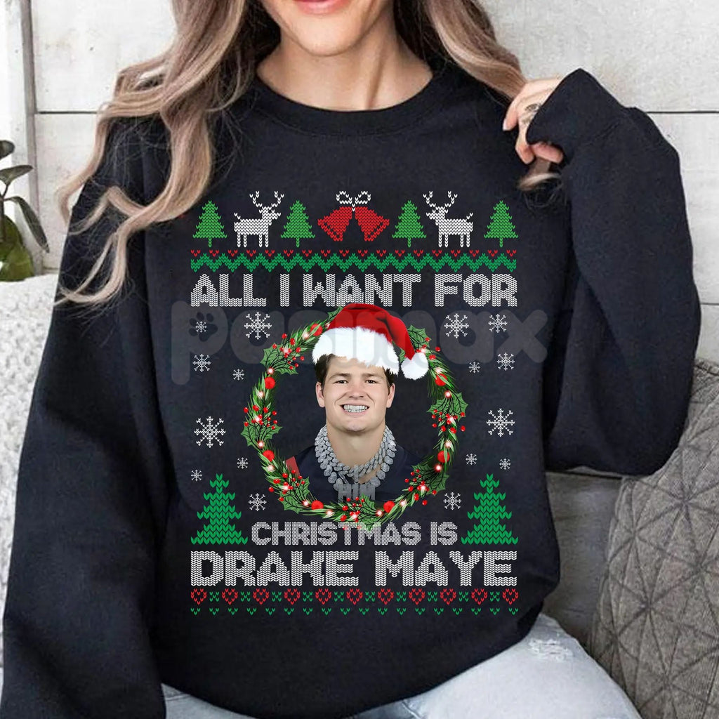 Pasimax All I Want For Christmas Is D Maye Sweatshirt | Drake Maye Football Fan Crewneck | UNC QB Draft Prospect Jumper | Spo