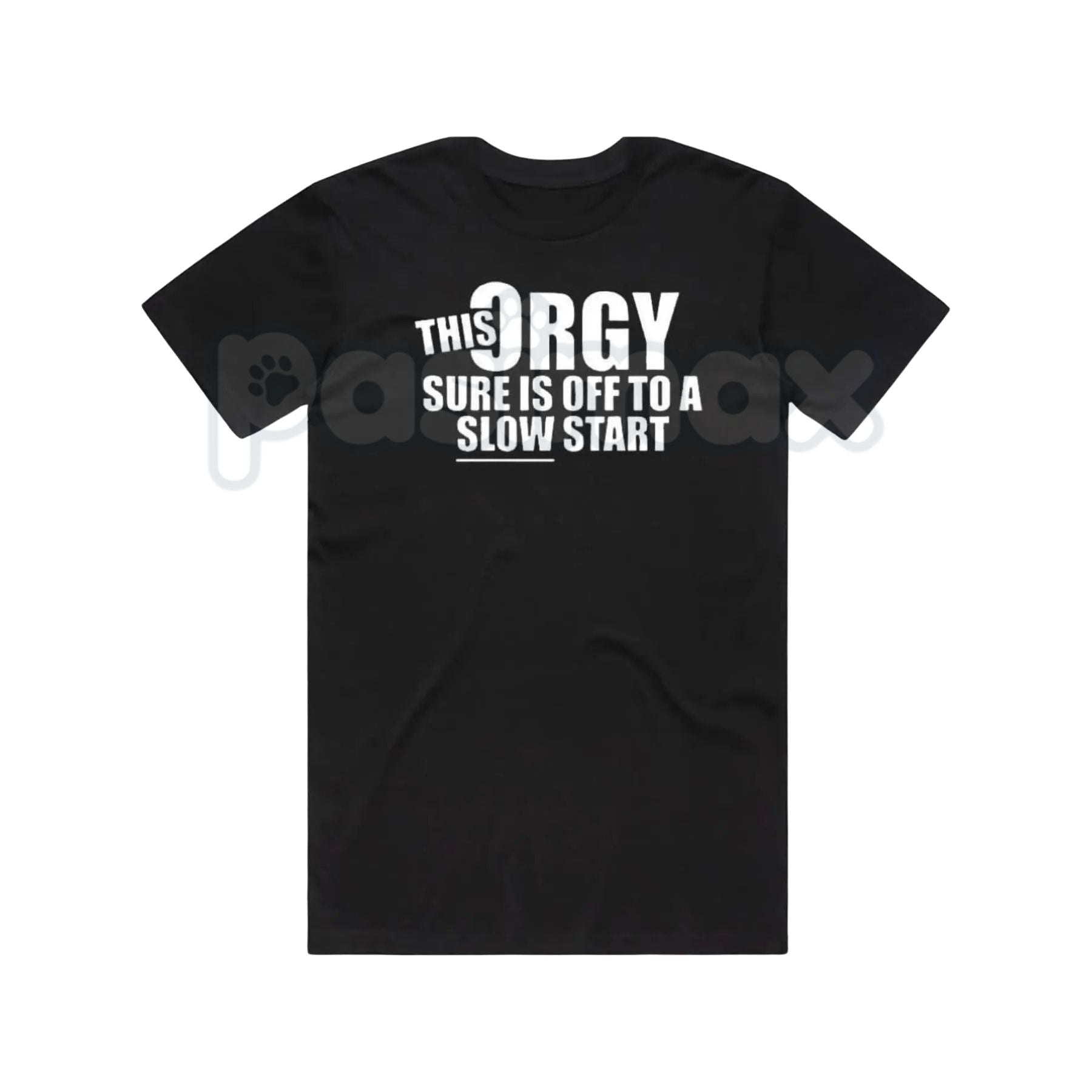 Pasimax This Orgy Sure is Off to a Slow Start – Funny Sarcastic Hoodie, Party Humor Sweatshirt & Graphic T-Shirt — detail clo