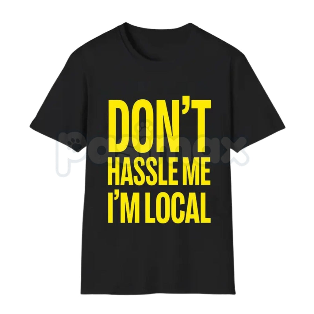 Pasimax Don't Hassle Me I'm Local — detail close-up