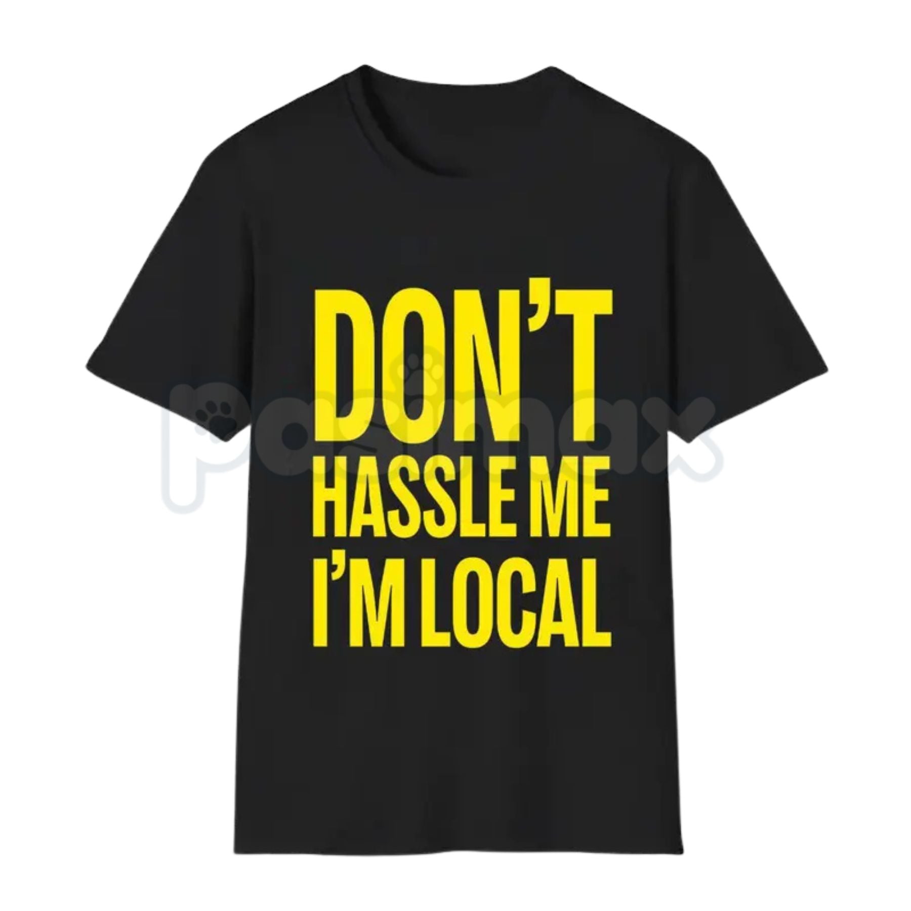 Pasimax Don't Hassle Me I'm Local — detail close-up