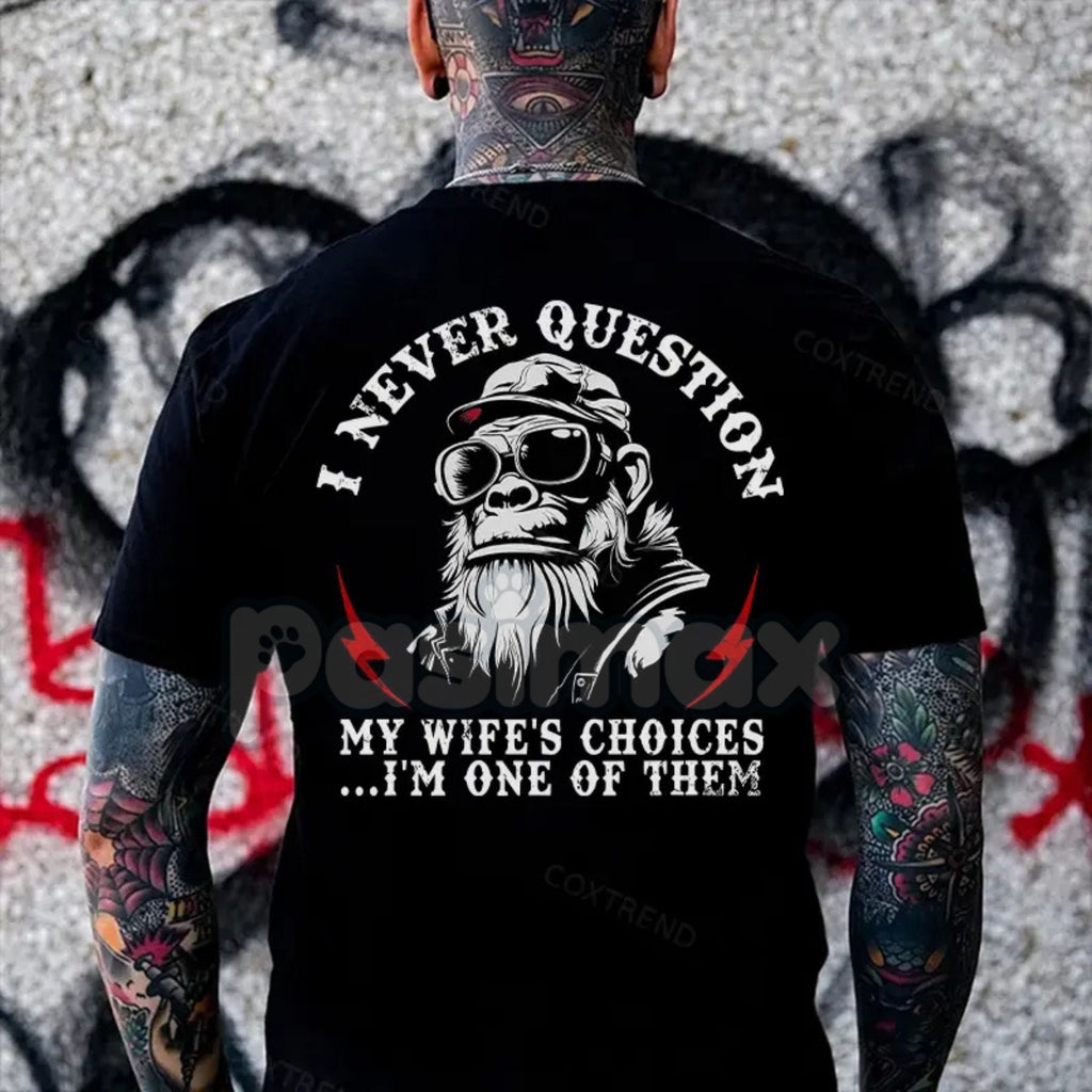 Pasimax "I Never Question My Wife's Choices" Funny Husband T-Shirt - Marriage Joke Tee, Sarcastic Spouse Apparel — detail clo
