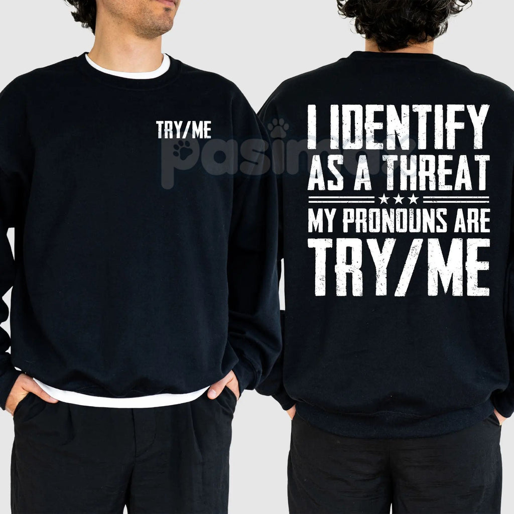 Pasimax I Identify As A Threat Sweatshirt — detail close-up