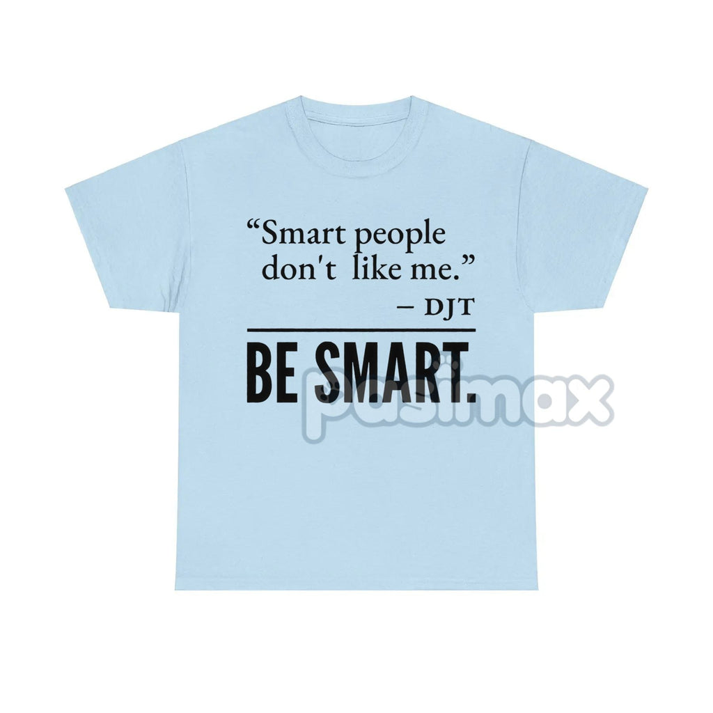 Pasimax "Smart People Don't Like Me" T-Shirt — detail close-up