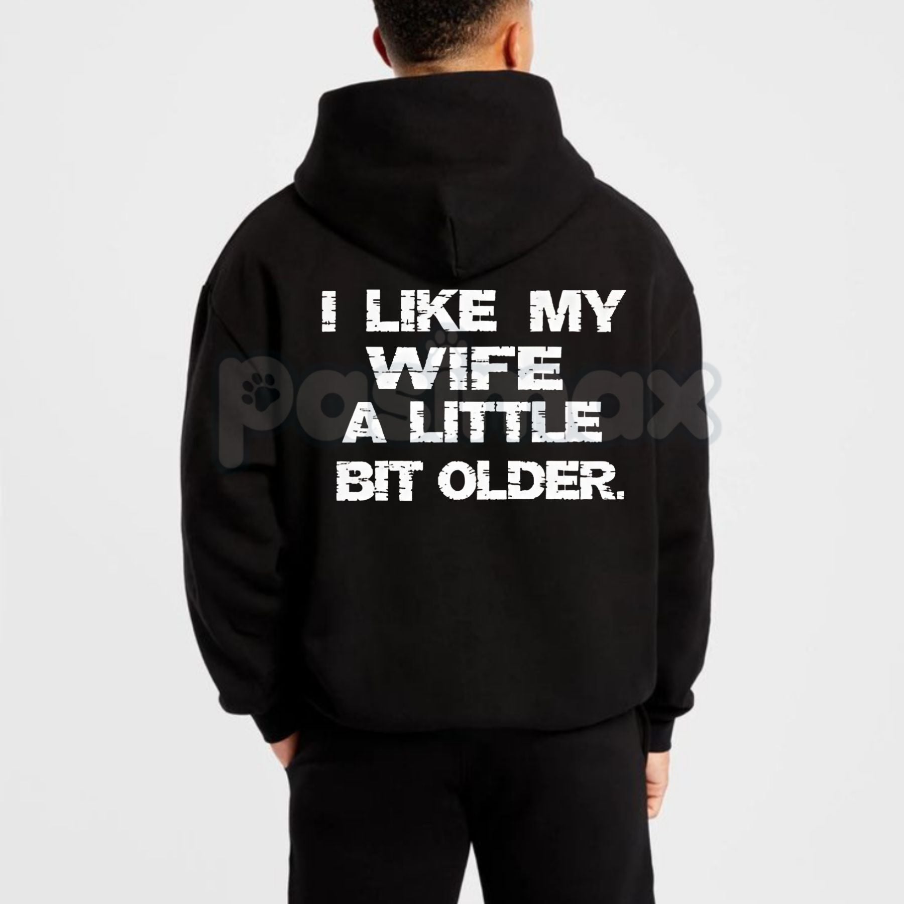 Pasimax I Like My Wife A Little Bit Older Hoodie – Funny Husband Slogan Pullover, Cheeky Marriage Humour Streetwear, Unisex V