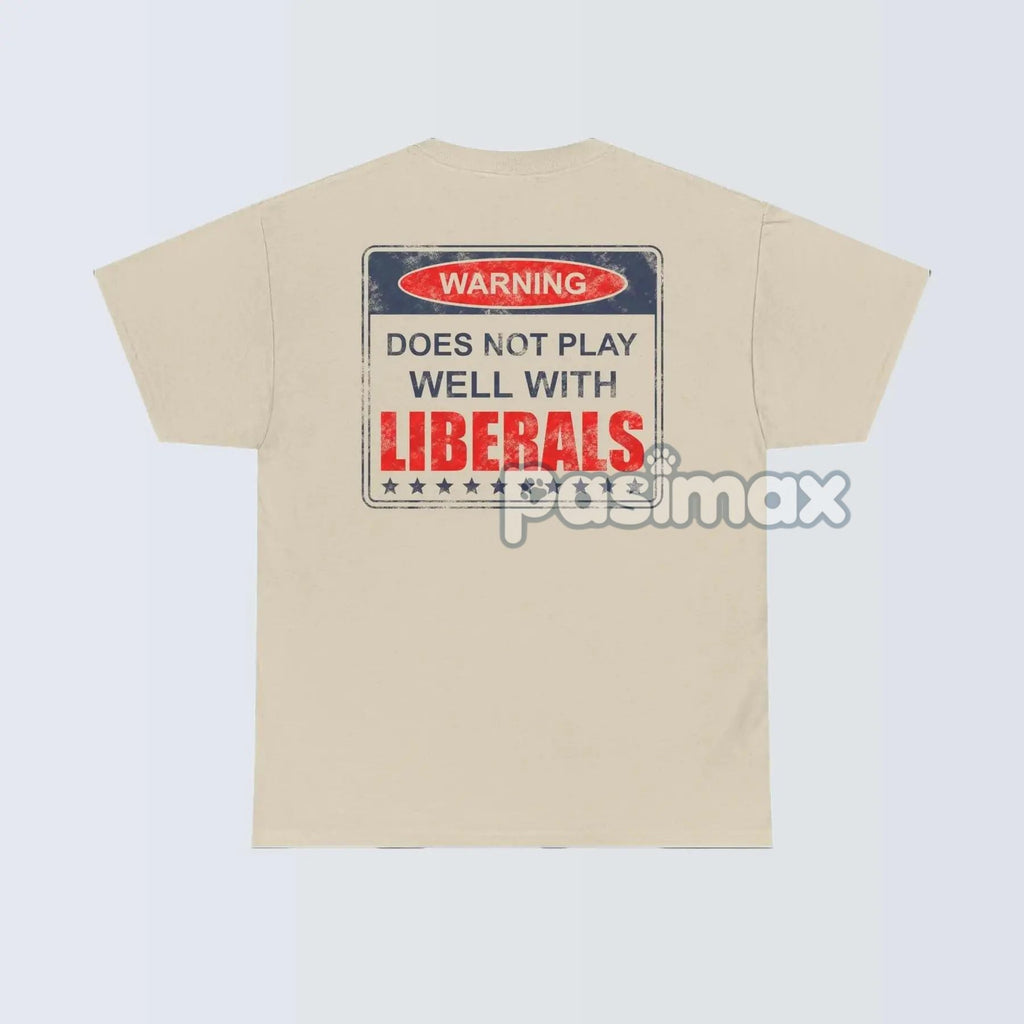 Pasimax Warning: Does Not Play Well with Liberals T-Shirt — detail close-up