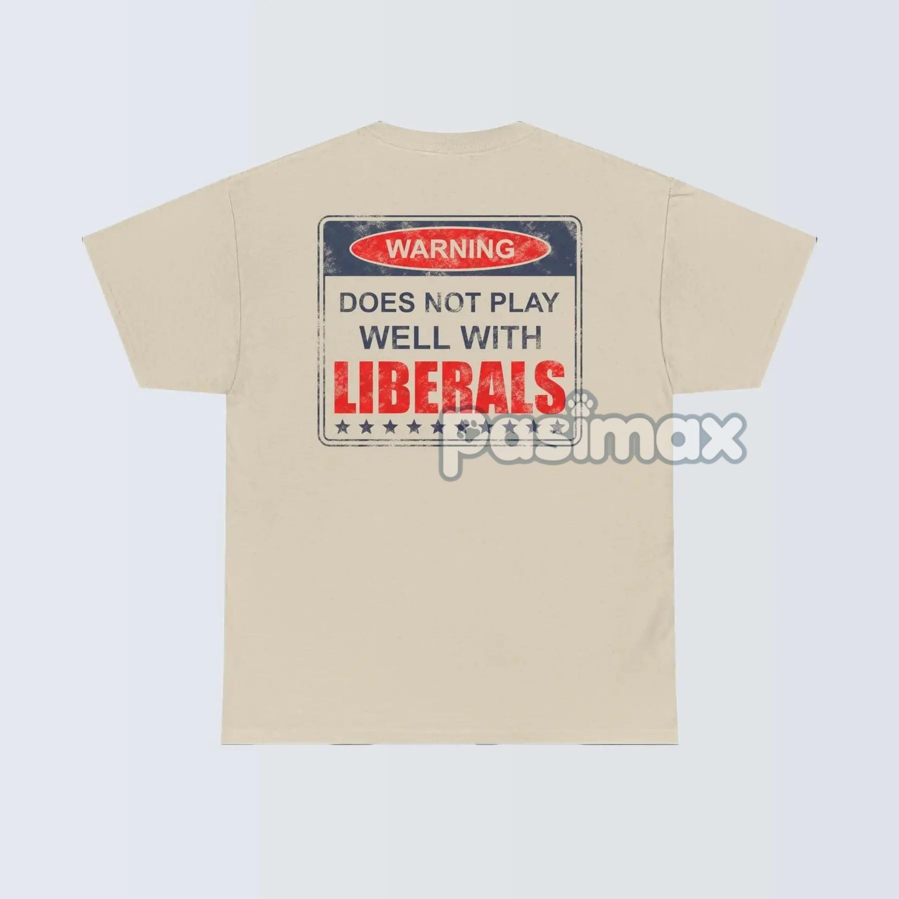 Pasimax Warning: Does Not Play Well with Liberals T-Shirt — detail close-up