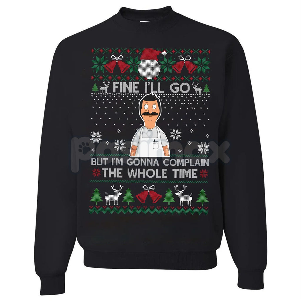 Pasimax "Fine I'll Go But I'm Gonna Complain The Whole Time" Ugly Christmas Sweatshirt | Funny Relatable Holiday Jumper | Int