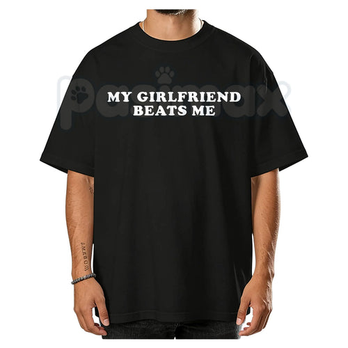 My Girlfriend Beats Me Shirt – Funny Sarcastic Gamer Hoodie & Hilarious Relationship Humor Sweatshirt
