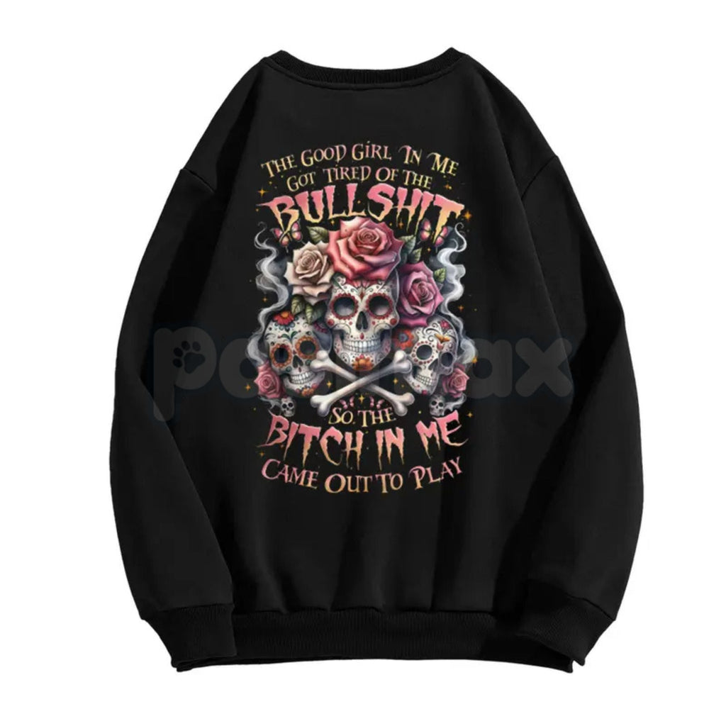 Pasimax The Good Girl In Me Got Tired – Lady's Skull Graphic Hoodie, Edgy Sweatshirt & Vintage T-Shirt — lifestyle context