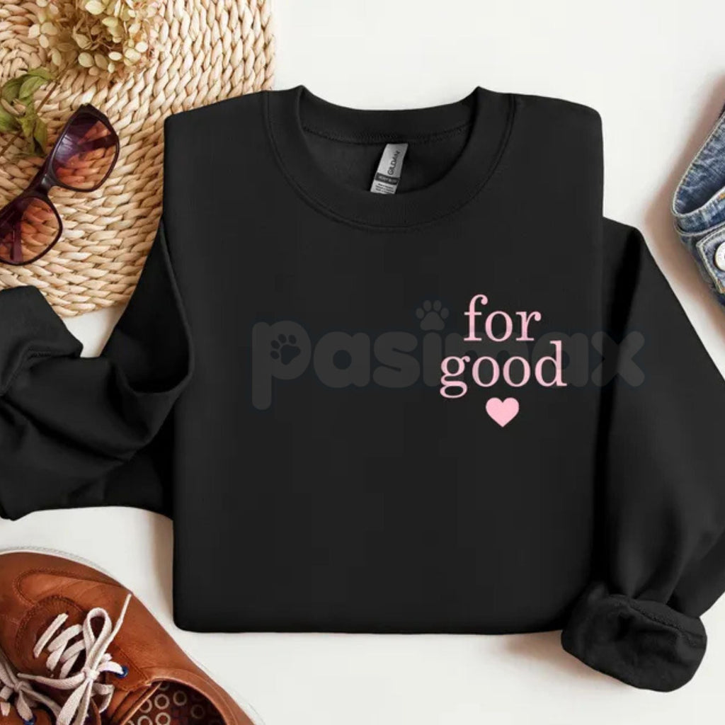 Pasimax "For Good" Statement Sweatshirt | Minimalist Positive Message Crewneck | Ethical Wear Jumper — lifestyle context
