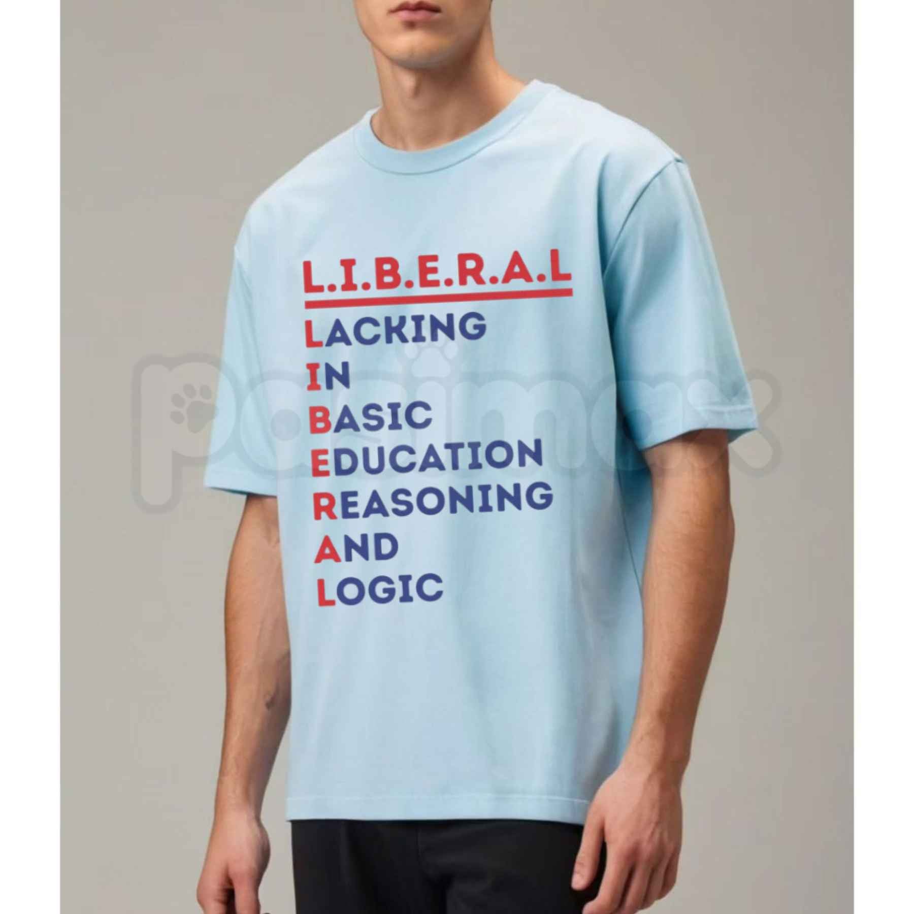 L.I.B.E.R.A.L. Acrostic Political Satire T-Shirt – Funny Conservative Statement Tee, Humorous Right Wing Anti-Woke Unisex Graphic Shirt