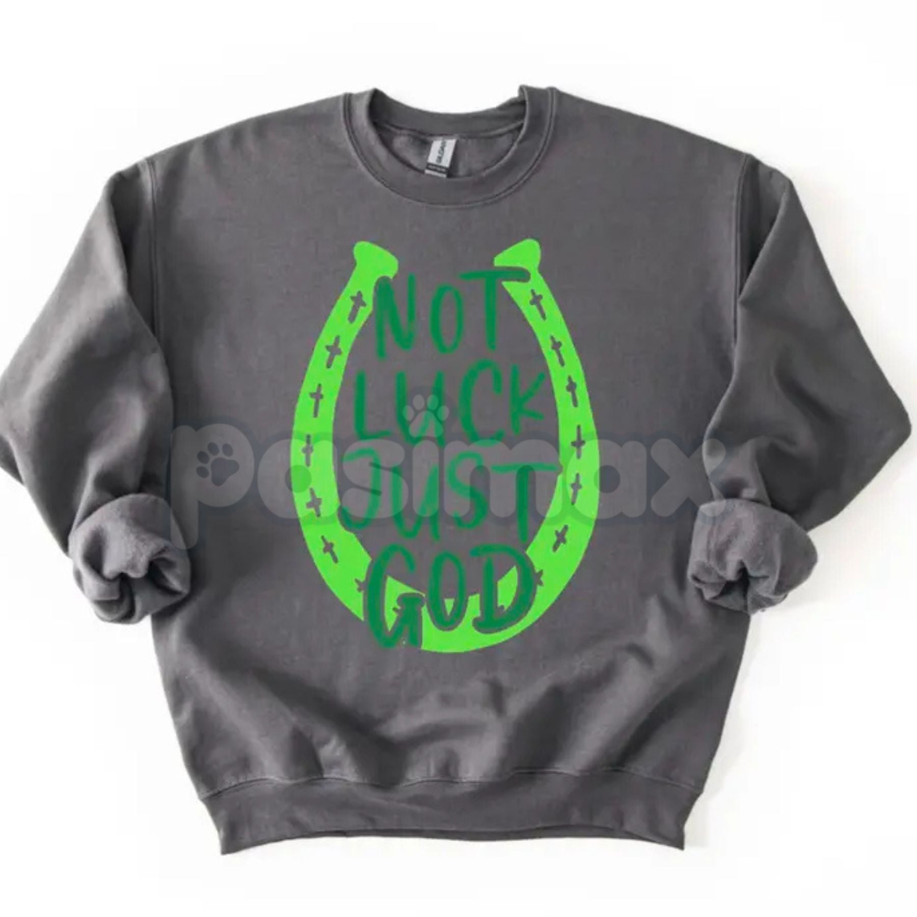 Pasimax Not Luck Just God Horseshoe St. Patrick's Day Sweatshirt | Faith Over Luck Christian Shirt | Religious St. Paddy’s Da