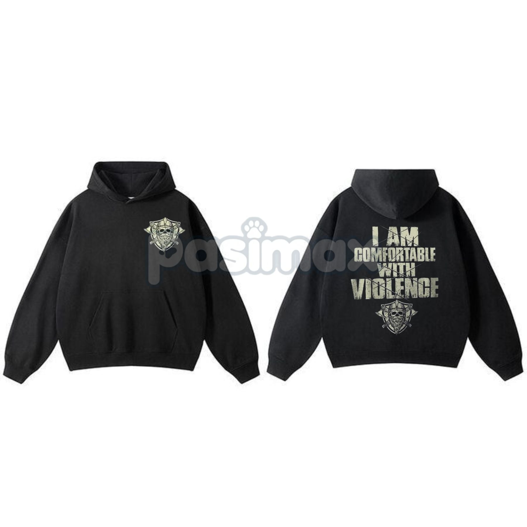 Pasimax "I Am Comfortable With Violence" 2-Side Hoodie – Bold Statement Pullover, Edgy & Unapologetic Attitude Apparel, Unise