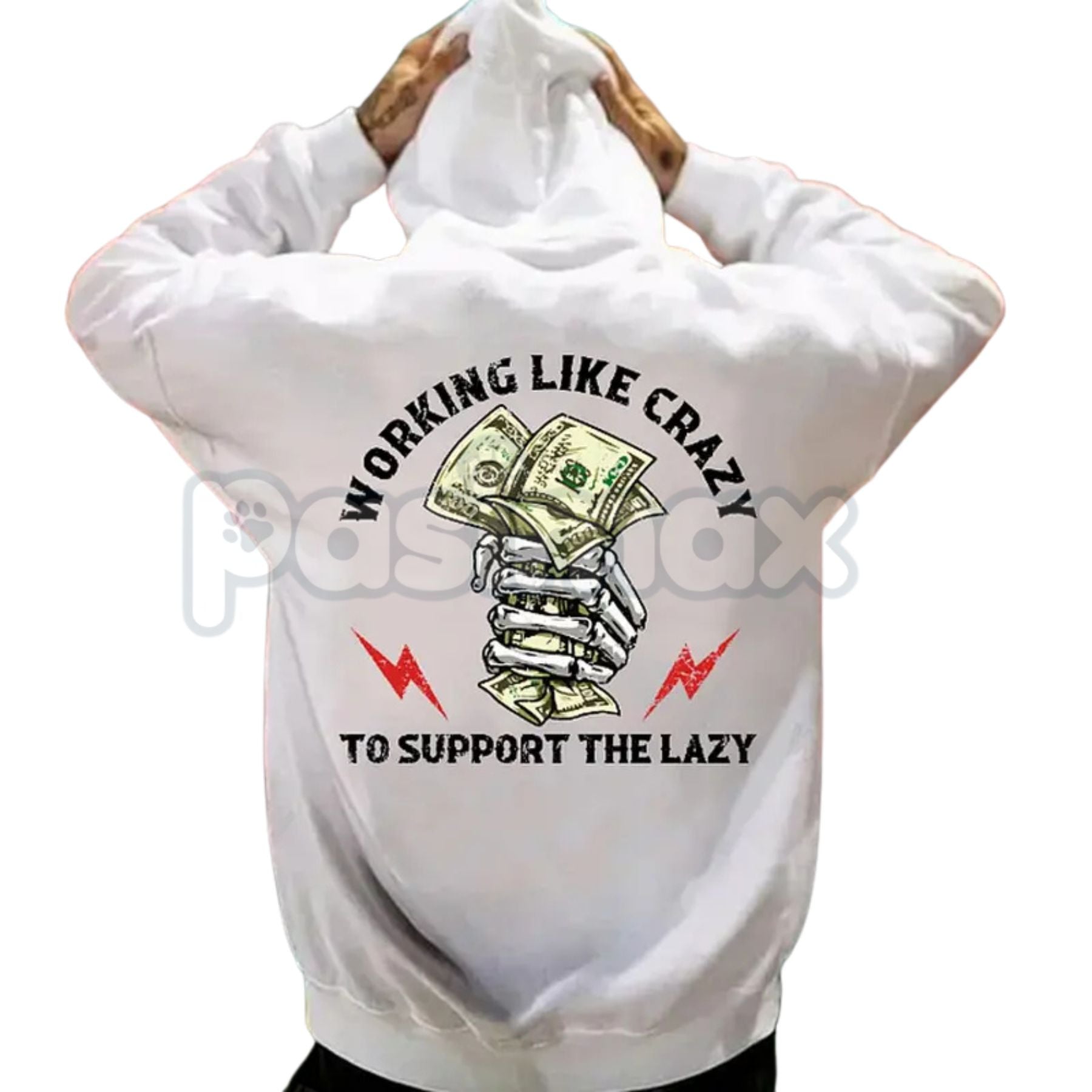 Pasimax "Working Like Crazy To Support The Lazy" Hoodie – Funny Slogan Pullover, Hard Worker Statement Apparel, Unisex — life