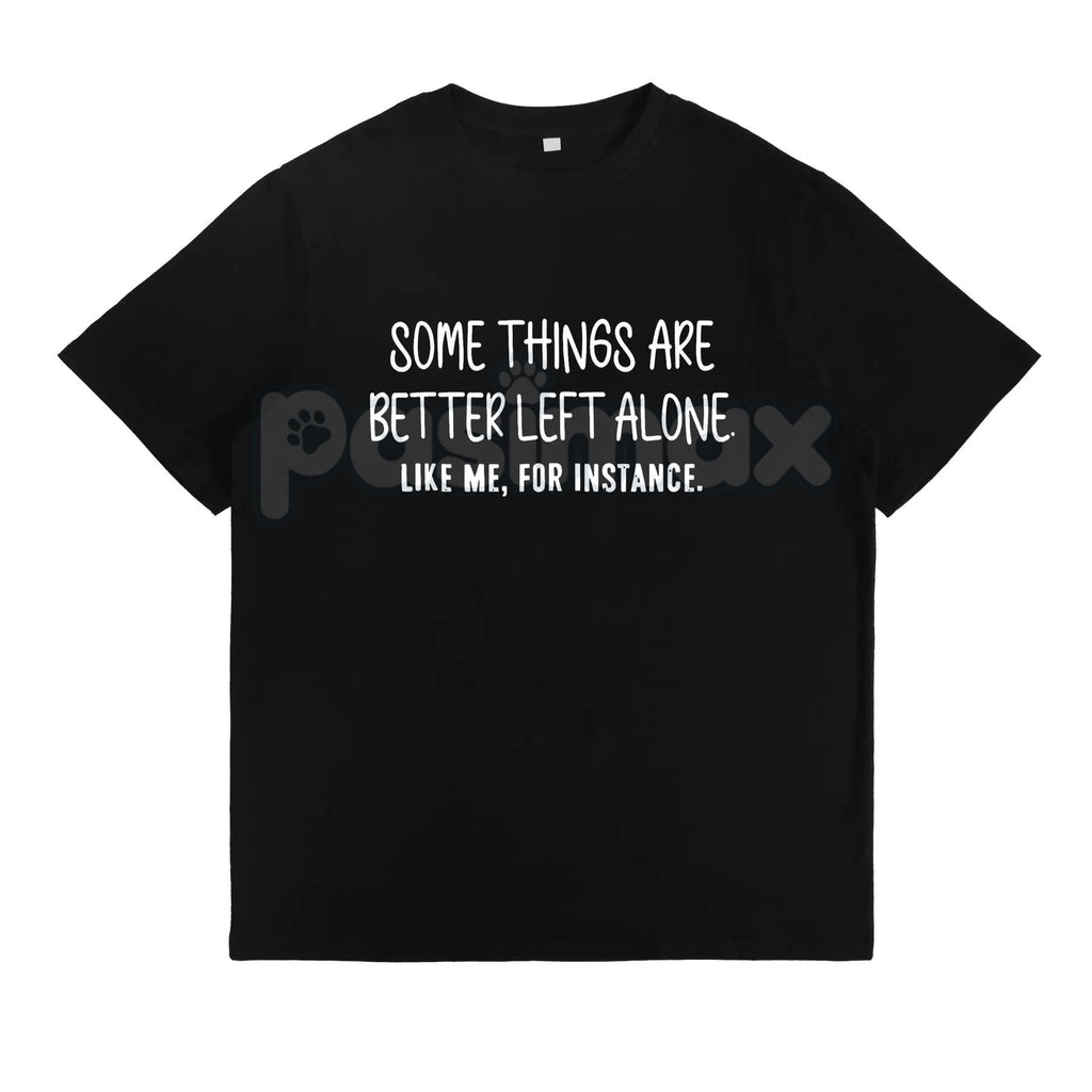 Pasimax Some Things Are Better Left Alone – Minimalist Aesthetic Hoodie, Graphic Sweatshirt & T-Shirt — detail close-up