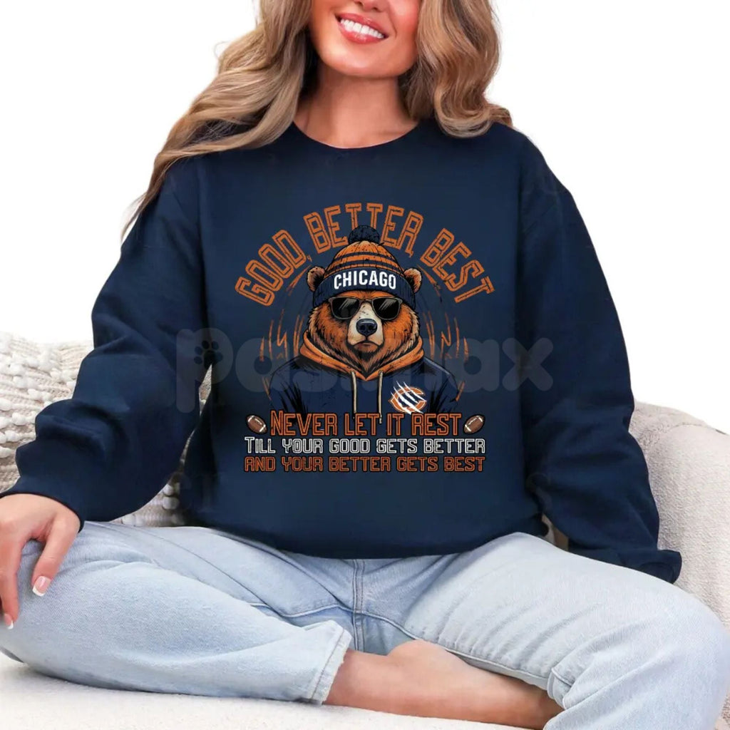 Pasimax Good Better Best Chicago Football Sweatshirt | Chicago Bear Pride Crewneck | Vintage Windy City Sports Jumper | Chica