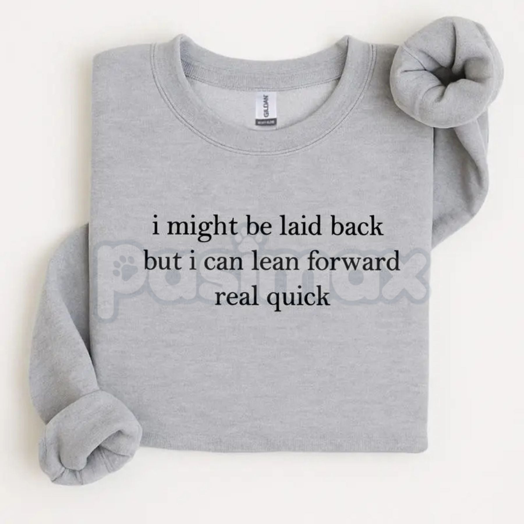 Pasimax I Might Be Laid Back But I Can Lean Forward Real Quick Sweatshirt | Funny Sarcastic Quote Crewneck | Mood Statement J