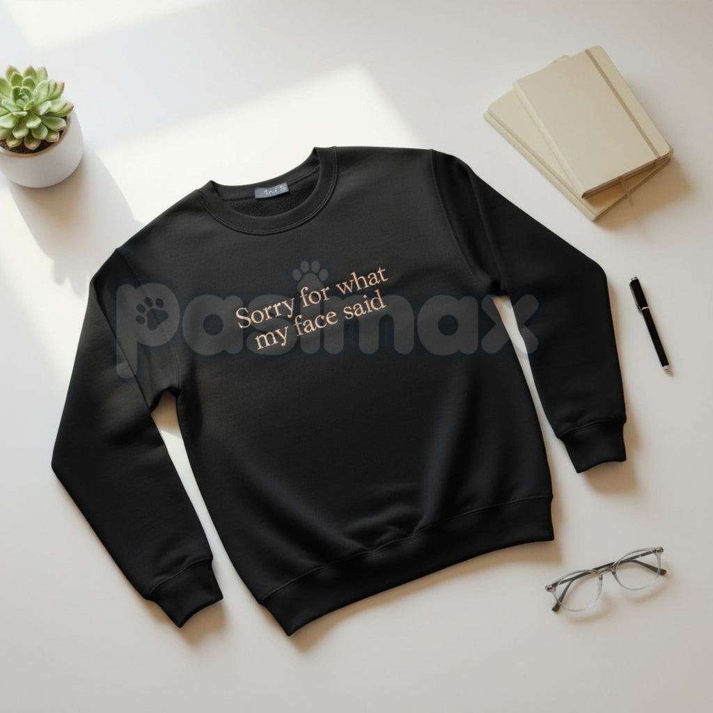 Pasimax Funny Embroidered "Sorry For What My Face Said" Sweatshirt – Sarcastic Crewneck — detail close-up