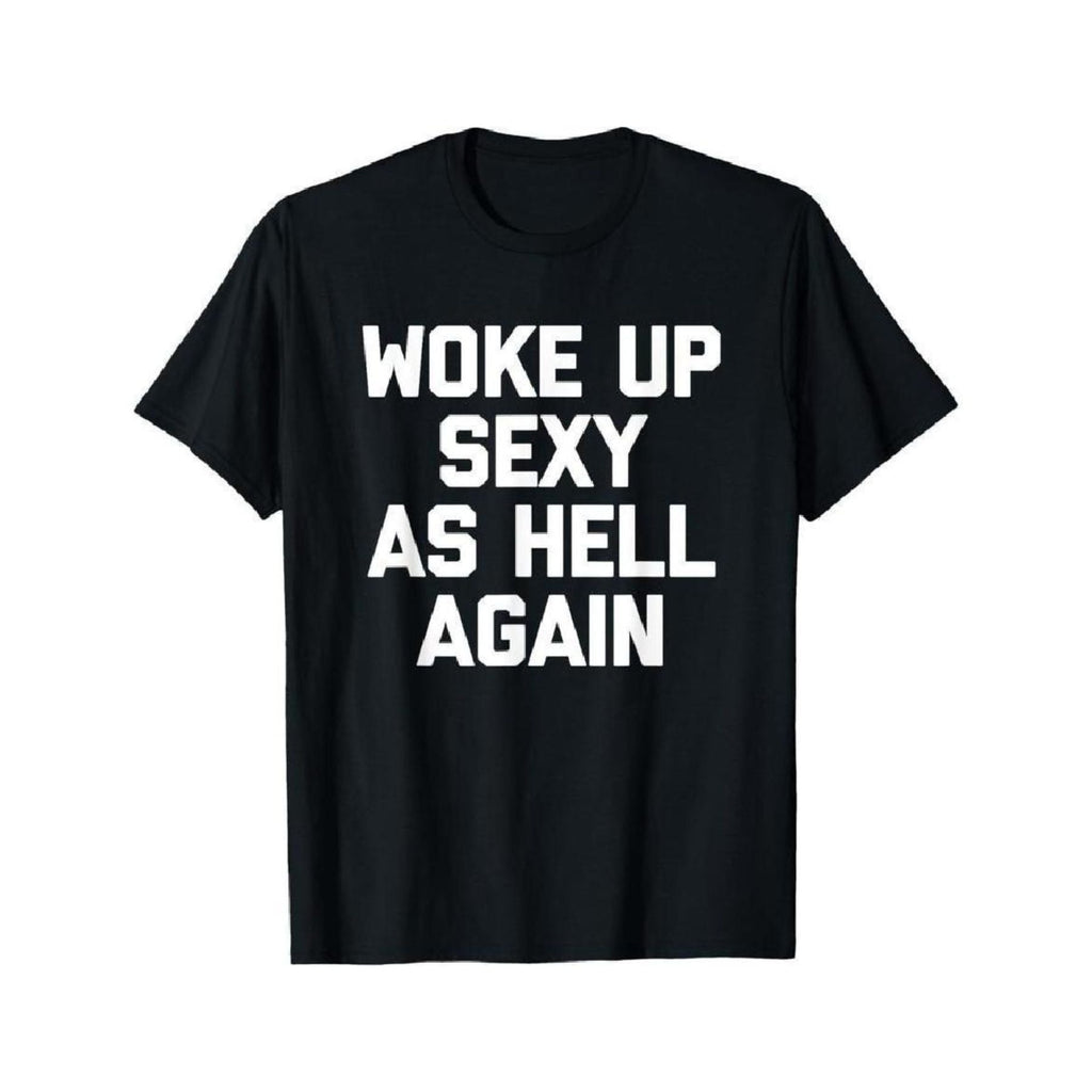 Pasimax "Woke Up Sexy As Hell Again" T-Shirt — detail close-up