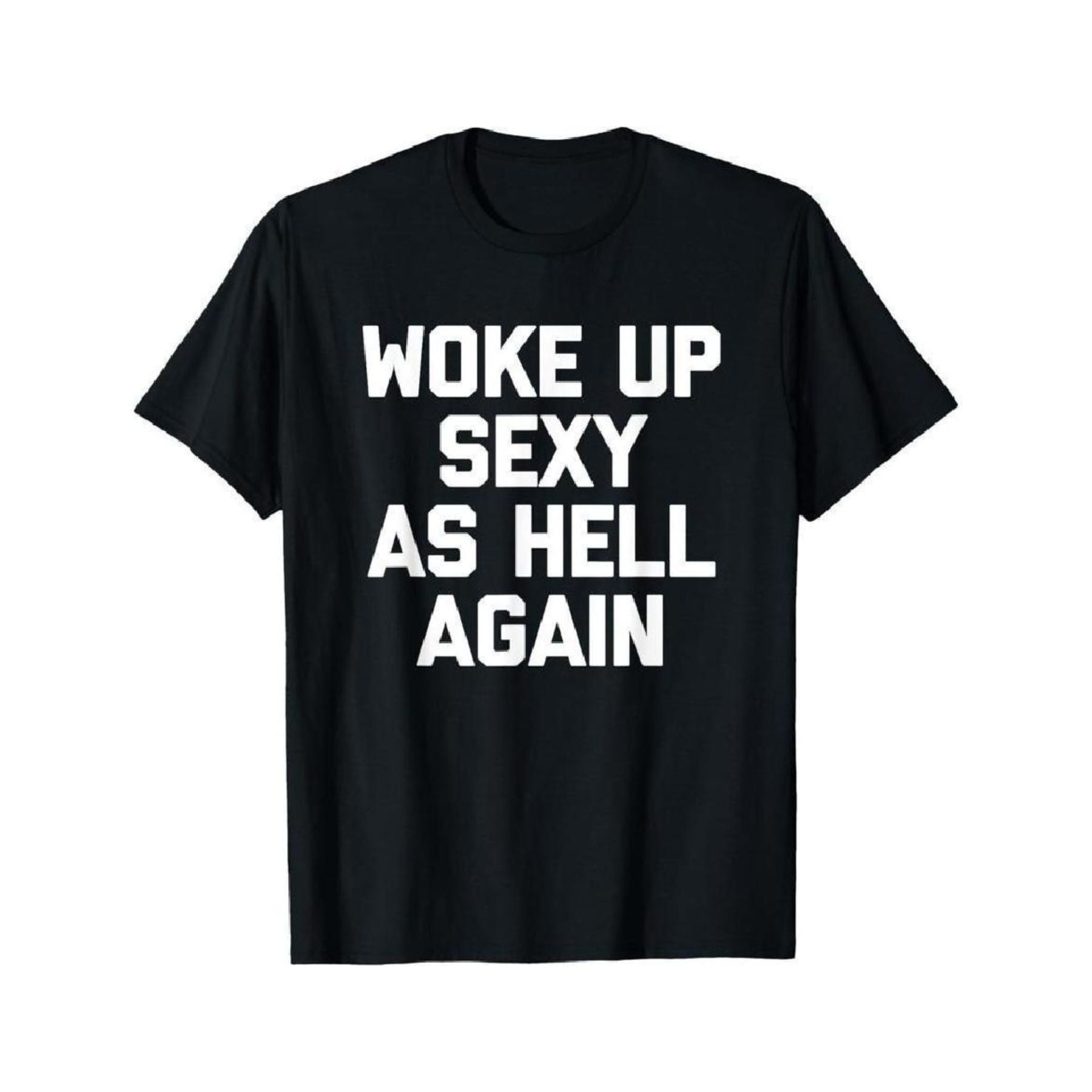 Pasimax "Woke Up Sexy As Hell Again" T-Shirt — detail close-up