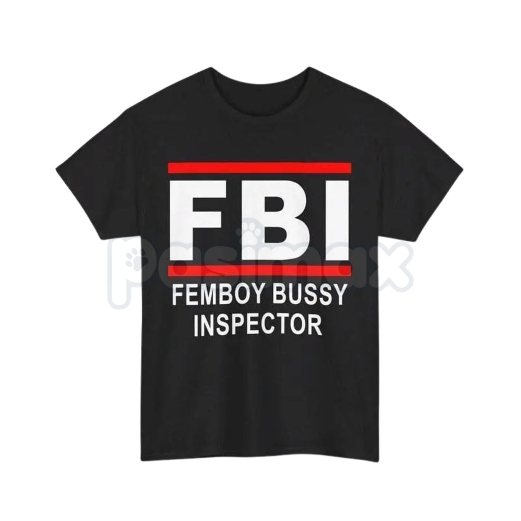 Pasimax "FBI Femboy Bussy Inspector" Funny T-Shirt — detail close-up