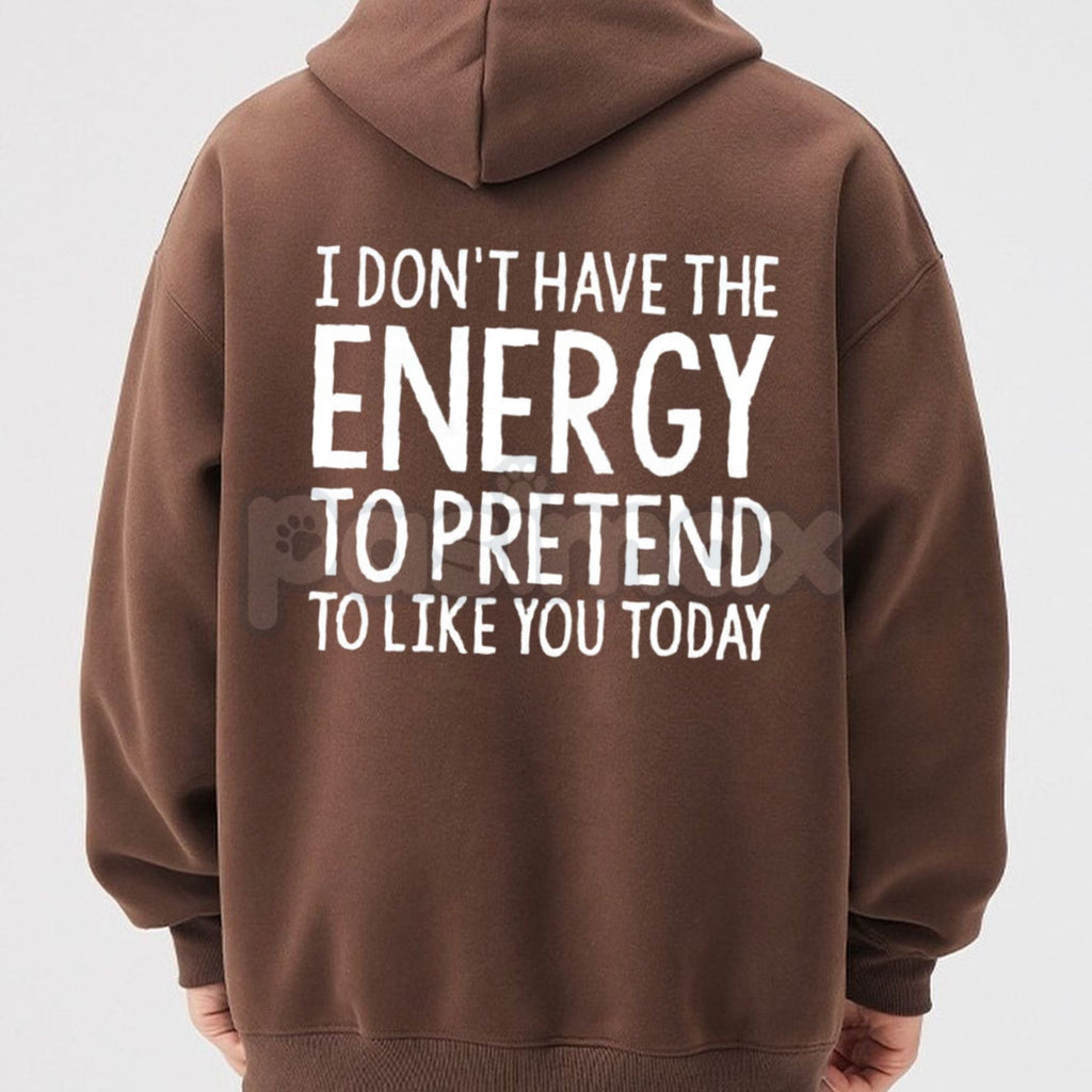 Pasimax "I Don't Have The Energy To Pretend" Hoodie – Sarcastic Introvert Pullover, Honest Mood Slogan Apparel, Unisex — deta
