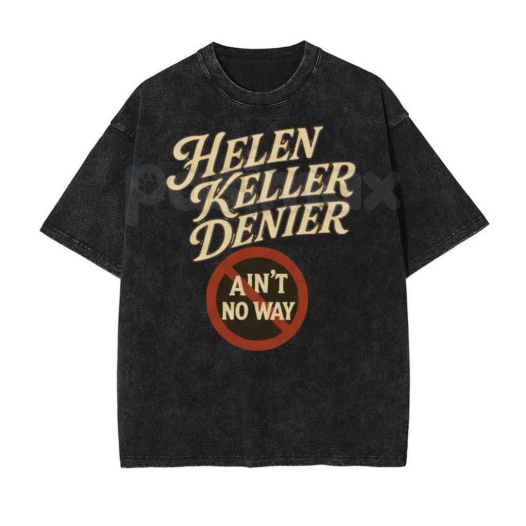 Pasimax "Helen Keller Denier" Vintage Washed Black T-Shirt – Cream Text & Red "Ain't No Way" Graphic Tee — detail close-up