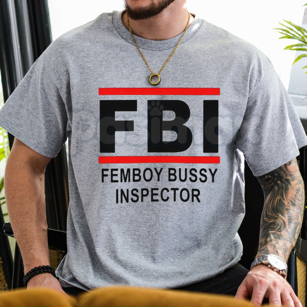 Pasimax "FBI Femboy Bussy Inspector" T-Shirt - Funny Ironic Meme Graphic Tee, Subculture Humor Apparel, Retro Streetwear Styl