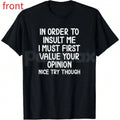 Pasimax In Order To Insult Me T-Shirt – Sarcastic Value Your Opinion Hoodie & Savage Quote Sweatshirt — detail close-up