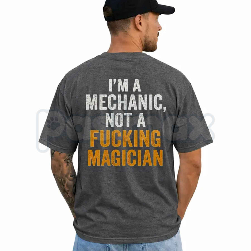 I'm A Mechanic Not A Magician T-Shirt – Funny Auto Mechanic Tee, Humorous Garage Worker Unisex Repair Shop Graphic Shirt