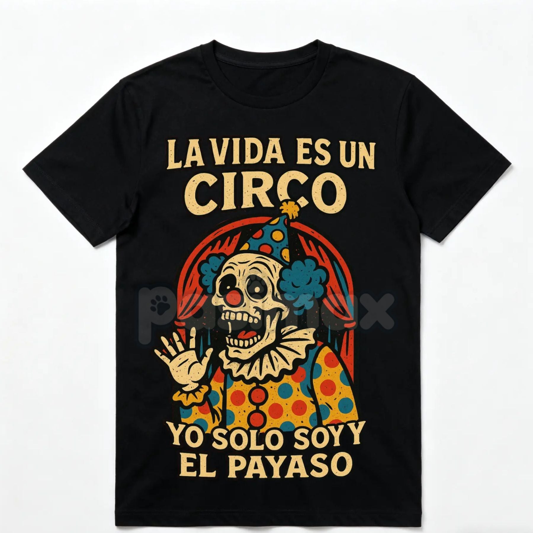 Pasimax "La Vida Es Un Circo" T-Shirt - Funny Spanish Slogan Tee, Bold Humorous Quote, Unisex Latino Graphic — detail close-u