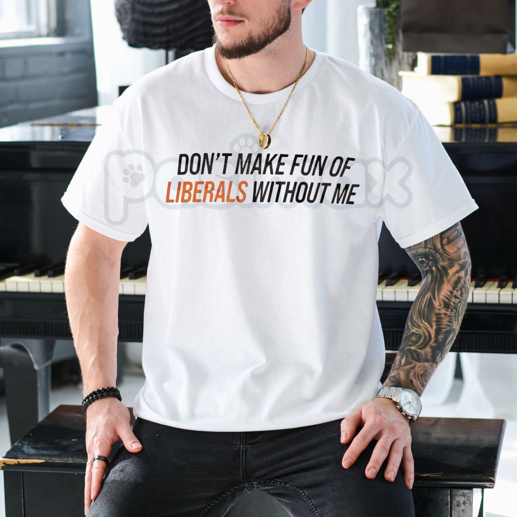 Pasimax "Don't Make Fun of Liberals Without Me" T-Shirt - Funny Political Statement Tee, Unisex Conservative/Humor Apparel, W