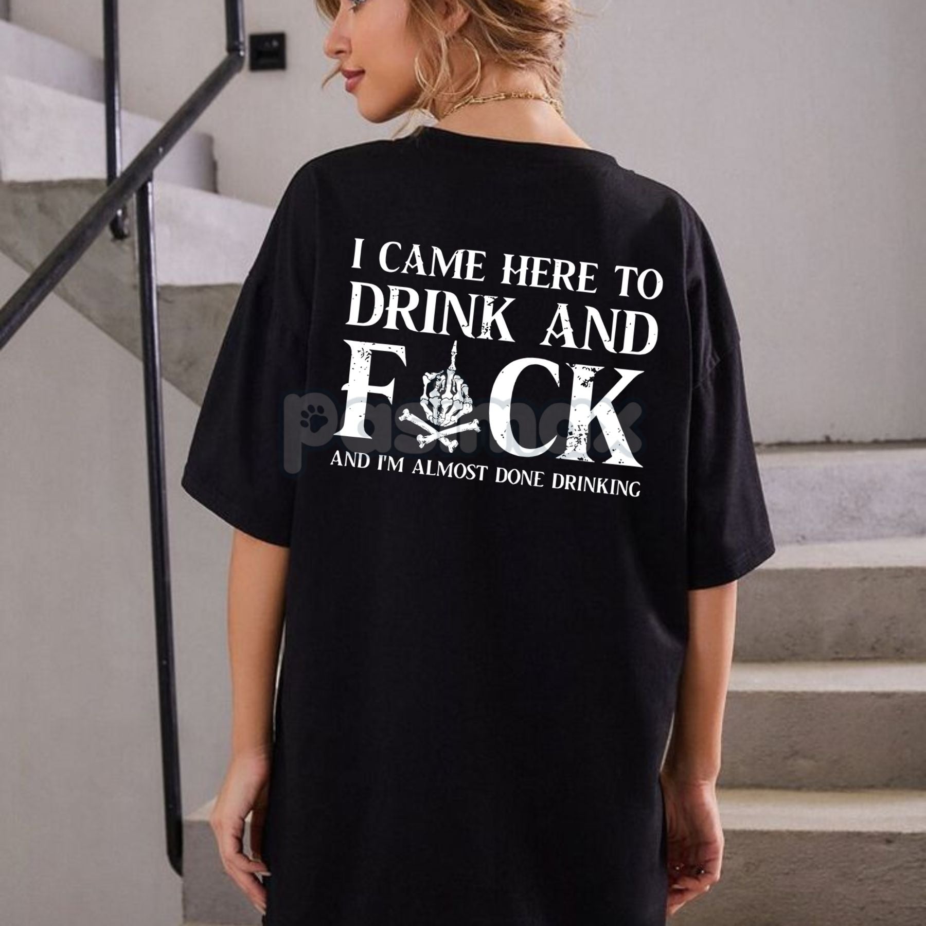 Pasimax "Came here to drink and fk" T-Shirt — detail close-up