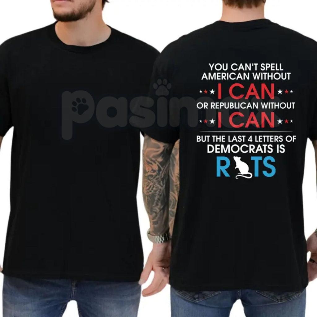 "You Can't Spell Republican Without I Can" T-Shirt – Funny Anti-Democrat Political Tee, Premium 100% Cotton Conservative Graphic Top, Soft Lived-In Heavyweight Right-Wing Humor Shirt, Made in USA