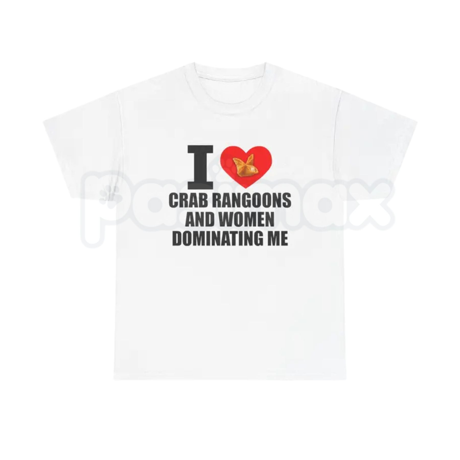 "I Heart Crab Rangoons And Women Dominating Me" T-Shirt – Funny Ironic Meme Graphic Tee, Premium 100% Cotton Sarcastic Sexpest Humor Top, Soft Lived-In Heavyweight Niche Internet Culture Shirt, Made in USA