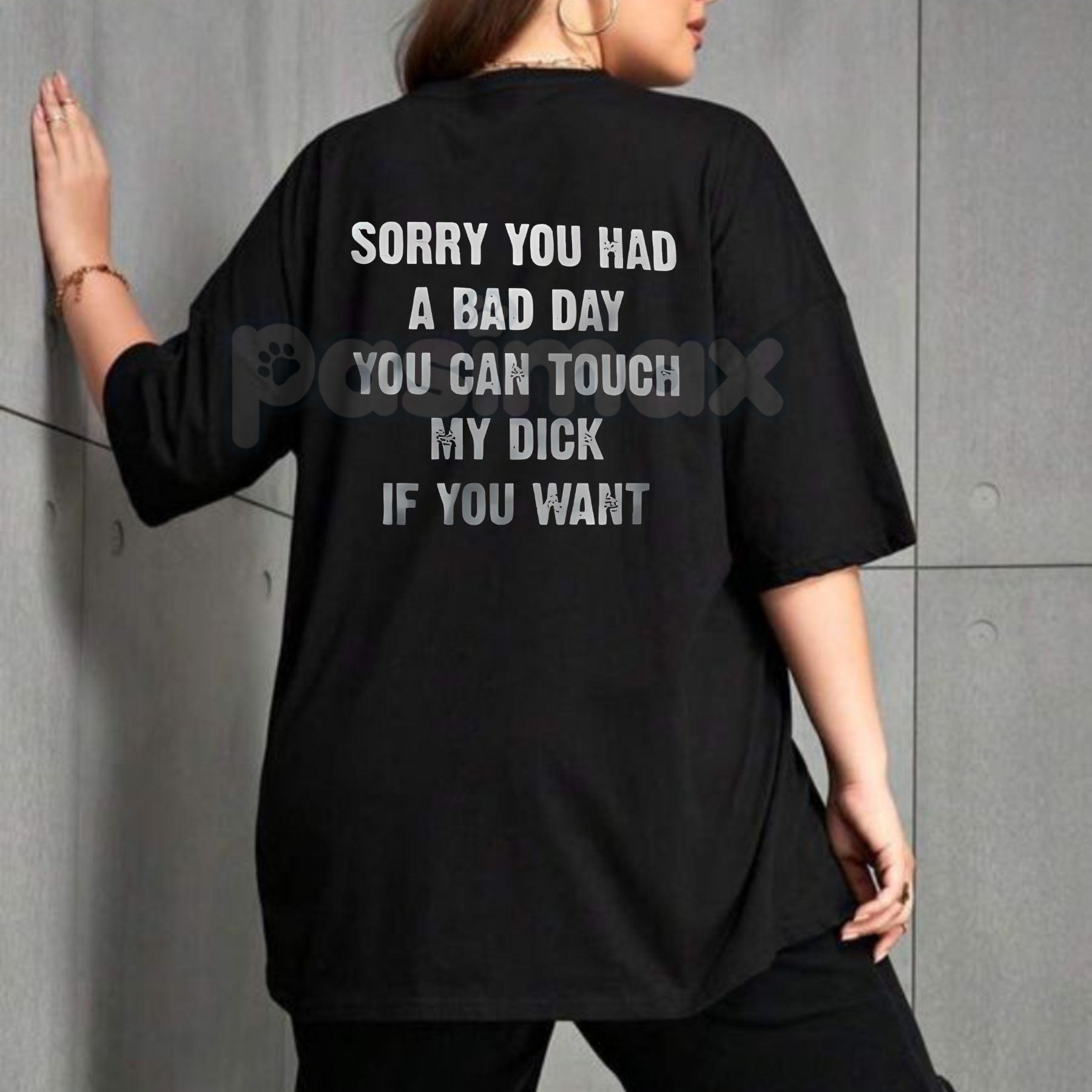 Pasimax "SORRY YOU HAVE A BAD DAY" T-Shirt - Funny Sarcastic Graphic Tee, Passive-Aggressive Humor Apparel, Unisex Ironic Slo